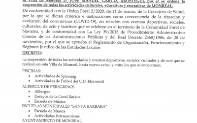 DECRETO N° 1/2020, de 13 de marzo de 2020, del Alcalde-Presidente del Ayuntamiento de la Villa de Monreal D. JOSÉ MANUEL GARCÍA ARÓSTEGUI, por el se ordena la suspensión de todas las actividades culturales, educativas y recreativas de MONREAL.